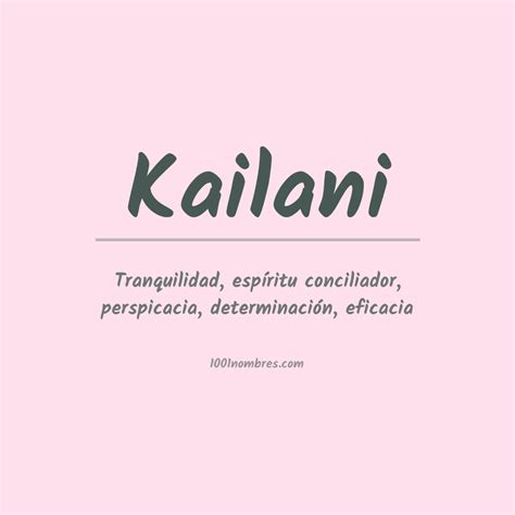 que significa el nombre de kailani|Significado y origen del nombre de Kailani